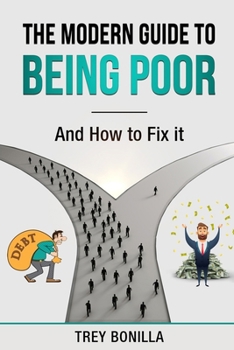 Paperback The Modern Guide to Being Poor and How to Fix It Book