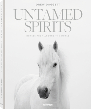 Hardcover Untamed Spirits: Horses from Around the World Book