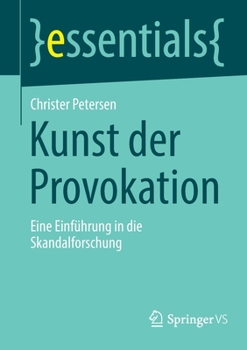 Paperback Kunst Der Provokation: Eine Einführung in Die Skandalforschung [German] Book