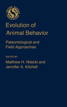Hardcover Evolution of Animal Behavior: Paleontological and Field Approaches Book