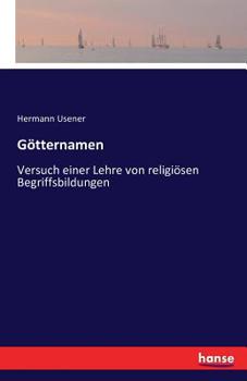 Paperback Götternamen: Versuch einer Lehre von religiösen Begriffsbildungen [German] Book