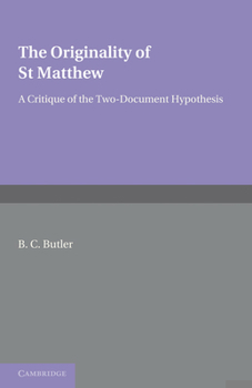 Paperback The Originality of St Matthew: A Critique of the Two-Document Hypothesis Book