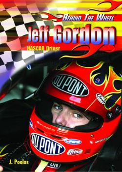 Jeff Gordon: Nascar Driver (Behind the Wheel) - Book  of the Behind the Wheel