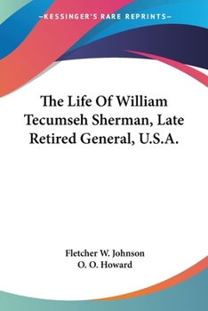 Paperback The Life Of William Tecumseh Sherman, Late Retired General, U.S.A. Book