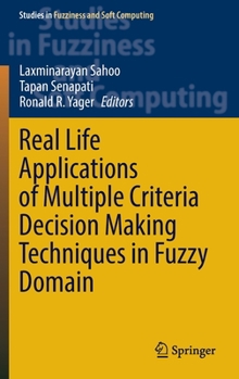 Hardcover Real Life Applications of Multiple Criteria Decision Making Techniques in Fuzzy Domain Book