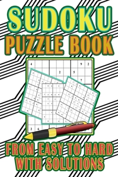 Paperback Sudoku Puzzle Book From Easy To Hard With Solutions: 45 Puzzles and Solutions for Adults Book