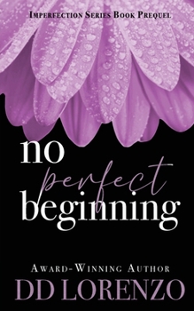 Paperback No Perfect Beginning: A Prequel Book