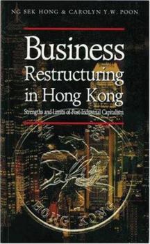 Paperback Business Restructuring in Hong Kong: Strengths and Limits of Post-Industrial Capitalism Book