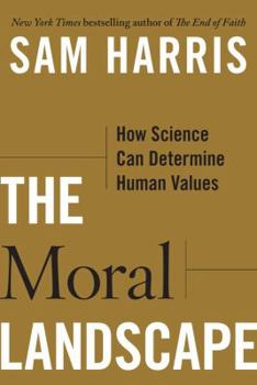 Hardcover The Moral Landscape: How Science Can Determine Human Values Book