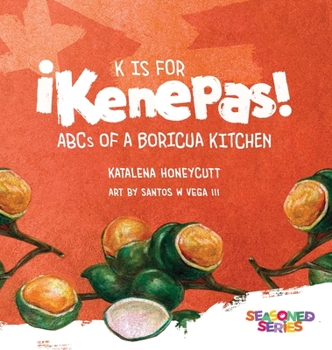 Hardcover K is for Kenepas: ABCs of a Boricua Kitchen Book