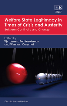 Hardcover Welfare State Legitimacy in Times of Crisis and Austerity: Between Continuity and Change (Globalization and Welfare series) Book