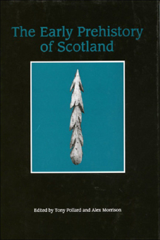 Hardcover The Early Prehistory of Scotland Book