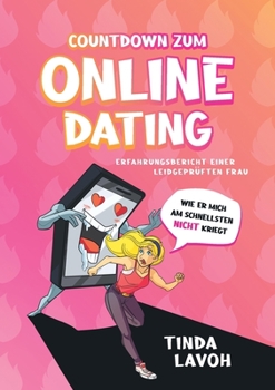 Paperback Countdown zum Onlinedating: Erfahrungsbericht einer leidgeprüften Frau [German] Book