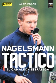 Paperback Nagelsmann Táctico: El Camaleón Estratega [Spanish] Book