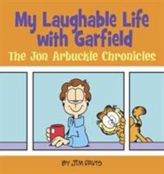 Paperback My Laughable Life with Garfield: The Jon Arbuckle Chronicles Book