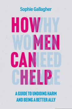 Hardcover Headline Welbeck Non-Fiction How Men Can Help A Guide to Creating True Equality. Book
