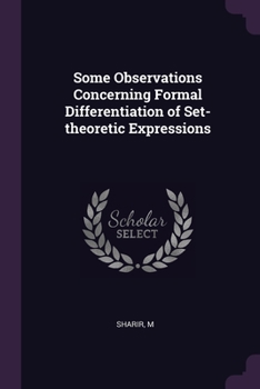 Paperback Some Observations Concerning Formal Differentiation of Set-theoretic Expressions Book