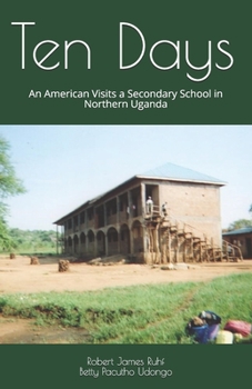 Paperback Ten Days: An American Visits a Secondary School in Northern Uganda Book