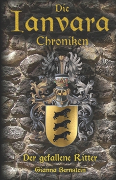 Paperback Die Ianvara-Chroniken: Teil 1: Der gefallene Ritter [German] Book