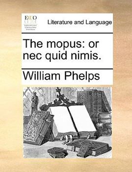 Paperback The Mopus: Or NEC Quid Nimis. Book