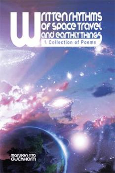 Paperback Written Rhythms of Space Travel and Earthly Things: A Collection of Poems Book