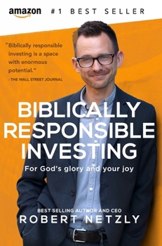 Hardcover Biblically Responsible Investing: For God's Glory And Your Joy Book