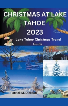Christmas at Lake Tahoe 2023: Lake Tahoe Christmas Travel Guide