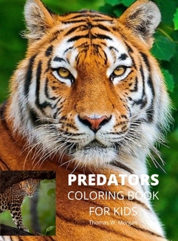 Predators Coloring Book for Kids: Wildlife Animal Coloring Book for Kids Ages 3 and Up Funny Learning Coloring and Activity Book for Boys, Girls and Kids with Predators Perfect Gift for Kids