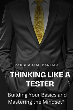 Paperback Think Like a Tester: building your basics And mastering your mindset Book