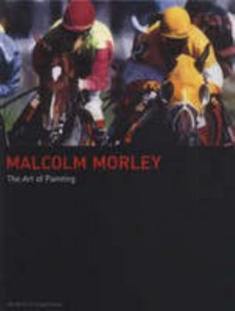 Hardcover Malcom Morley: The Art of Painting Book