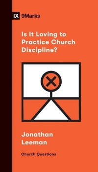 Is It Loving to Practice Church Discipline? - Book  of the Church Questions