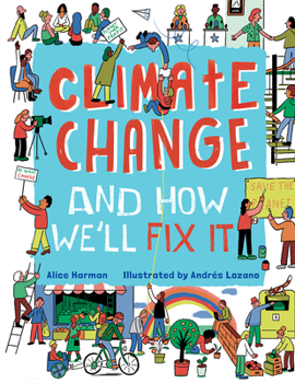 Hardcover Climate Change and How We'll Fix It: The Real Problem and What We Can Do to Fix It Book