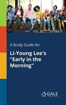 Paperback A Study Guide for Li-Young Lee's "Early in the Morning" Book