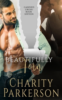 Beautifully Torn - Book #16 of the Candied Crush