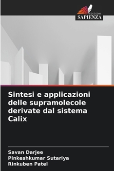 Paperback Sintesi e applicazioni delle supramolecole derivate dal sistema Calix [Italian] Book