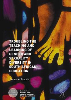 Hardcover Troubling the Teaching and Learning of Gender and Sexuality Diversity in South African Education Book