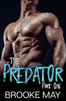 The Predator Part One: Alternate Cover - Book #1 of the Predator