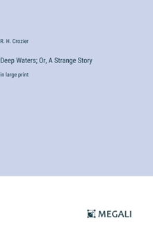 Hardcover Deep Waters; Or, A Strange Story: in large print Book