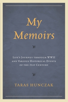 My Memoirs: Life’s Journey through WWII and Various Historical Events of the 21st Century