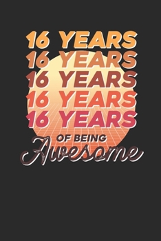 16 Years Of Being Awesome: Dotted Bullet Notebook –  Awesome Birthday Gift Idea