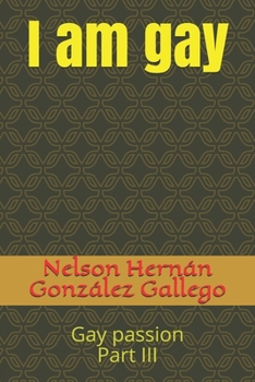 Paperback I am gay: Gay passion Part III Book