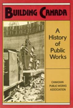 Paperback Building Canada: A History of Public Works Book