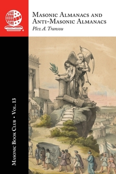 Masonic Book Club, Vol. 13: Masonic Almanacs and Anti-Masonic Almanacs