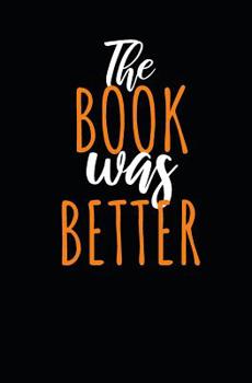 Paperback The book was better: Notizbuch mit Zeilen und Seitenzahlen Book