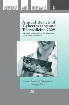 Hardcover Annual Review of Cybertherapy and Telemedicine 2009: Advanced Technologies in the Behavioral, Social and Neurosciences Book