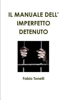 Paperback Il Manuale Dell' Imperfetto Detenuto [Italian] Book