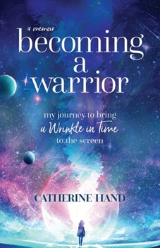 Paperback Becoming a Warrior: My Journey to Bring A Wrinkle in Time to the Screen Book