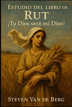 Paperback Estudio del libro de Rut: ¡Tu Dios será mi Dios! [Spanish] Book