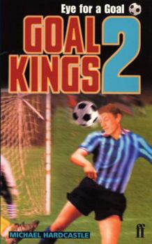 Paperback Goal Kings 2: Eye for a Goal Book