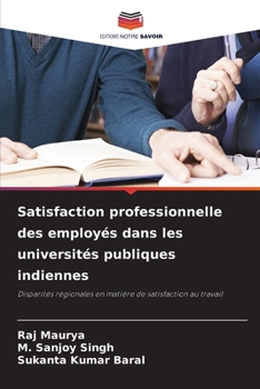 Paperback Satisfaction professionnelle des employés dans les universités publiques indiennes [French] Book